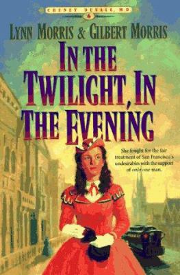 In the Twilight, in the Evening (Cheney Duvall,... 1556614276 Book Cover