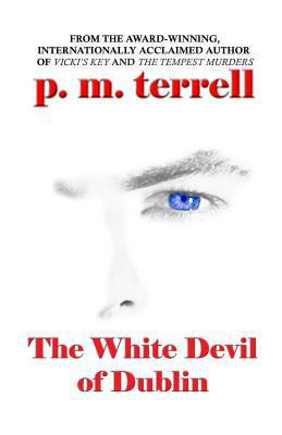 The White Devil of Dublin 1935970224 Book Cover