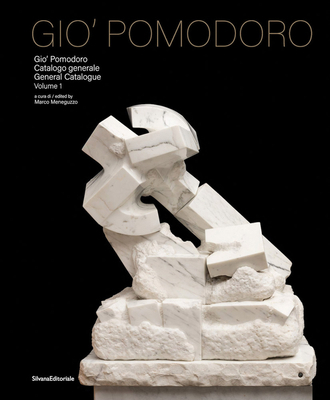 Giò Pomodoro: Catalogue Raisonné 8836646115 Book Cover