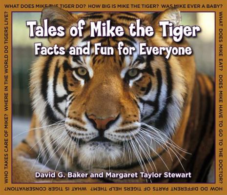 Tales of Mike the Tiger: Facts and Fun for Ever... 0807131180 Book Cover