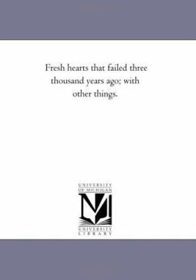 Fresh Hearts That Failed Three Thousand Years A... 142551149X Book Cover