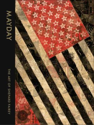 Mayday: The Art of Shepard Fairey 1584234288 Book Cover