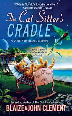 The Cat Sitter's Cradle: A Dixie Hemingway Mystery 1250790220 Book Cover