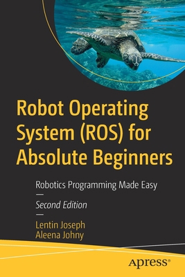 Robot Operating System (Ros) for Absolute Begin... 148427749X Book Cover