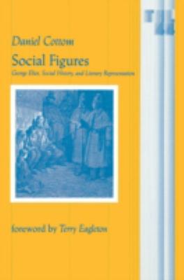 Social Figures: George Eliot, Social History, a... 0816615489 Book Cover