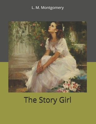 The Story Girl: Large Print 1700660632 Book Cover