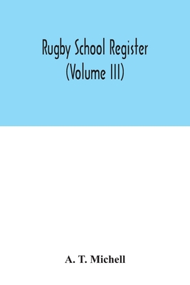 Rugby School register (Volume III) 9354033962 Book Cover