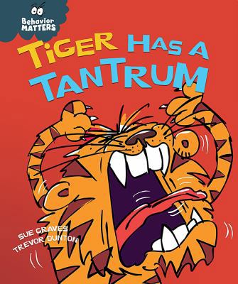 Tiger Has a Tantrum 1499480873 Book Cover
