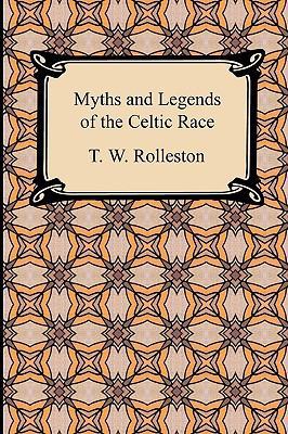 Myths and Legends of the Celtic Race 1420935070 Book Cover