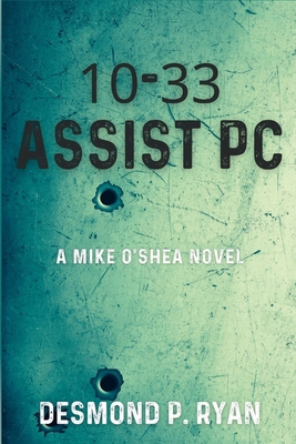 10-33 Assist PC: A Mike O'Shea Novel 1685122523 Book Cover