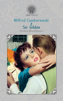 Wilfrid Cumbermede & Sir Gibbie 9389508754 Book Cover