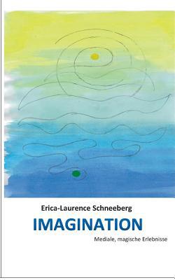 Imagination: Mediale, magische Erlebnisse [German] 3744809455 Book Cover