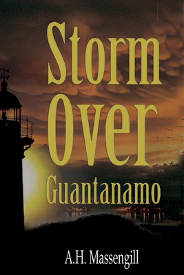 Storm Over Guantanamo: Volume 1 1733915109 Book Cover