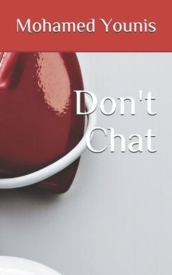 Don't Chat B086PPCPZ9 Book Cover