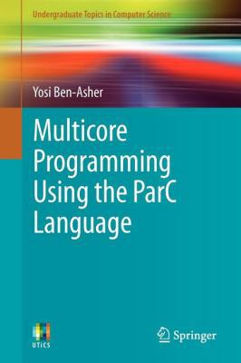 Multicore Programming Using the Parc Language 1447121635 Book Cover