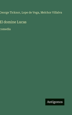 El domine Lucas: comedia [Spanish] 3563843937 Book Cover