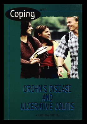 Coping with Crohn's Disease and Ulcerative Colitis 1435891031 Book Cover