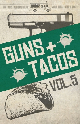 Guns + Tacos Vol. 5 1643962590 Book Cover