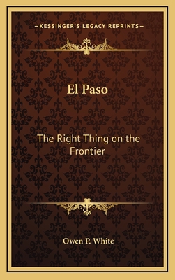 El Paso: The Right Thing on the Frontier 1168650011 Book Cover