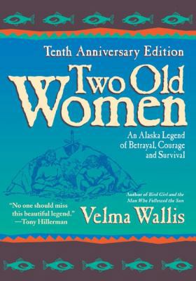 Two Old Women: An Alaska Legend of Betrayal, Co... 0060723521 Book Cover