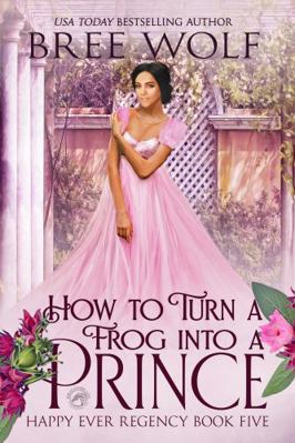 How to Turn a Frog into a Prince 1953455239 Book Cover