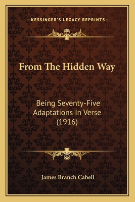 From The Hidden Way: Being Seventy-Five Adaptat... 1165421151 Book Cover