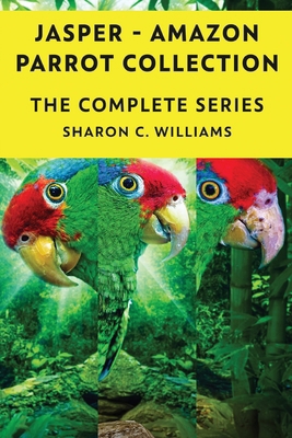 Jasper - Amazon Parrot - Books 1-4 482419055X Book Cover