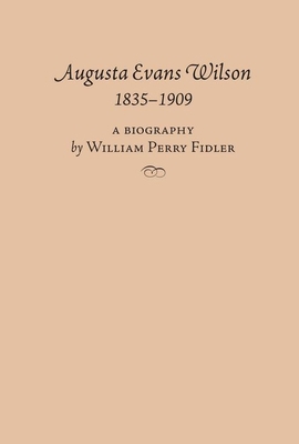 Augusta Evans Wilson, 1835-1909 0817350268 Book Cover