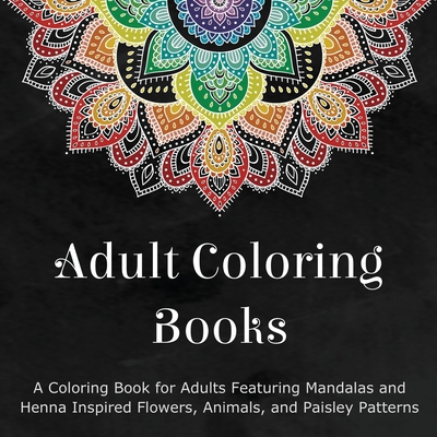 Adult Coloring Books: A Coloring Book for Adult... 0996275460 Book Cover