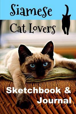 Siamese Cat Lovers Sketchbook & Journal: Notebook & Sketchbook Journal