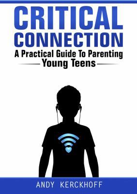 Critical Connection: A Practical Guide to Paren... 0991131800 Book Cover