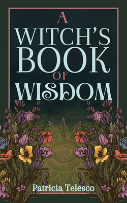 A Witch's Book of Wisdom 1959883542 Book Cover