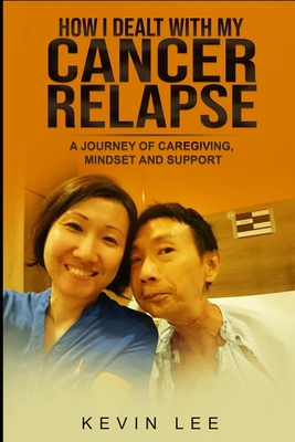 How I Dealt with My Cancer Relapse: A Journey o... B08KJGC7HR Book Cover