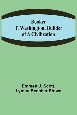 Booker T. Washington, Builder of a Civilization 9355390289 Book Cover