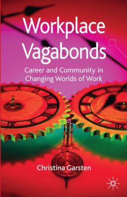 Workplace Vagabonds: Career and Community in Ch... 1403917582 Book Cover