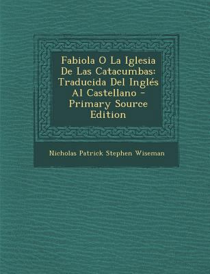 Fabiola O La Iglesia De Las Catacumbas: Traduci... [Spanish] 1294067672 Book Cover