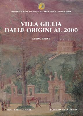 Villa Giulia Dalle Origini Al 2000: Guida Breve [Italian] 888265088X Book Cover