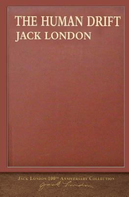 The Human Drift: 100th Anniversary Collection 194813263X Book Cover