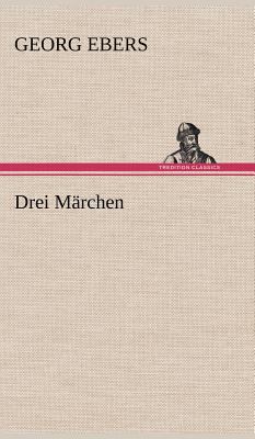 Drei Marchen [German] 384724700X Book Cover