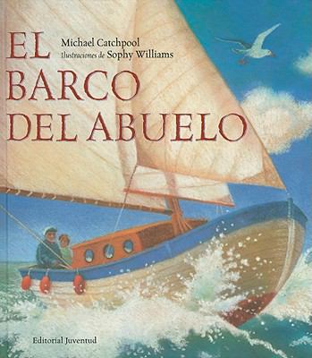El Barco del Abuelo = Grandpa's Boat [Spanish] 8426137032 Book Cover