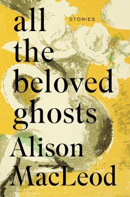 All the Beloved Ghosts 1632865432 Book Cover