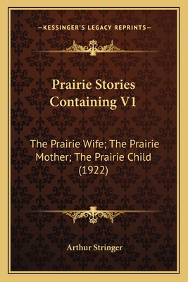 Prairie Stories Containing V1: The Prairie Wife... 1164112287 Book Cover