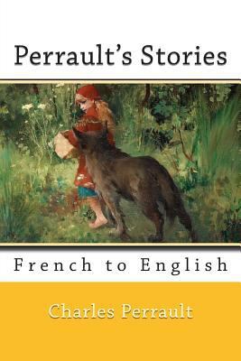 Perrault's Stories: French to English 1500954152 Book Cover