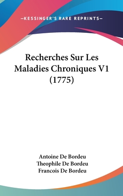 Recherches Sur Les Maladies Chroniques V1 (1775) [French] 1104981262 Book Cover