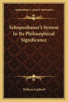 Schopenhauer's System In Its Philosophical Sign... 1162939397 Book Cover