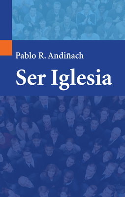 Ser Iglesia [Spanish] 1498292968 Book Cover