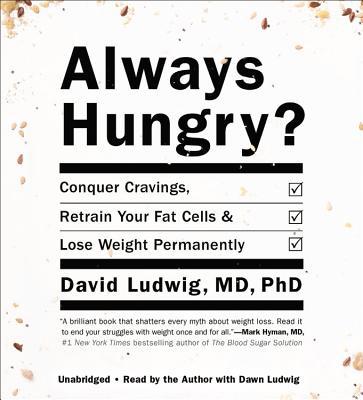 Always Hungry? Lib/E: Conquer Cravings, Retrain... 1478910011 Book Cover