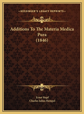 Additions To The Materia Medica Pura (1846) 1169759424 Book Cover