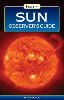 Sun Observer's Guide 1552979415 Book Cover