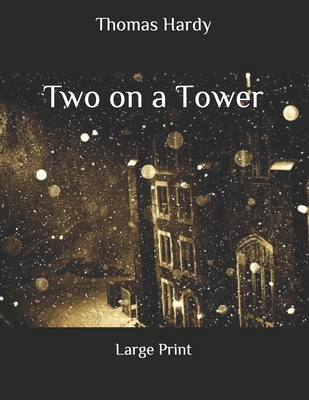 Two on a Tower: Large Print B087CSYR1Q Book Cover